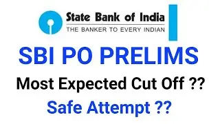 SBI PO PRELIMS Most Expected Cut Off || SBI PO CUT OFF