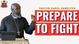 Prepare to Fight - Pastor Carol Hamilton of Victory Through Praise