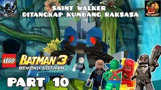 SELAMATKAN SAINT WALKER DARI KUMBANG RAKSASA | LEGO BATMAN 3: BEYOND GOTHAM | PART 10