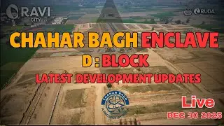 Chahar Bagh Enclave Phase 2 | D Block On-Ground Development Update | RUDA | Wali Real Estate