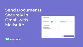 Send Documents Securely in Gmail with Mailsuite