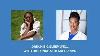 Dream Big Sleep Well with Dr.Funke