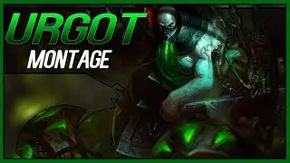 League of Legends Urgot Montage