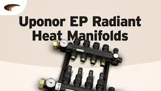 Uponor EP Radiant Heat Manifolds