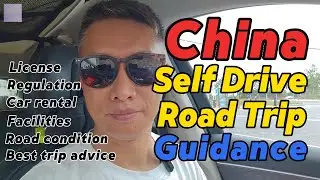 The Full Guidance of Self Drive Road Trip in China - licenses/regulations/rental/facilities etc