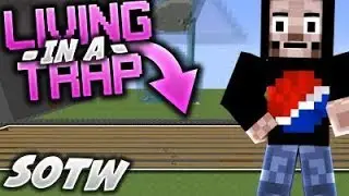 LIVING IN A TRAP SOTW