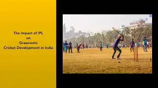 IPL's Game-Changing Impact on Grassroots Cricket in India | From Streets to Stadiums