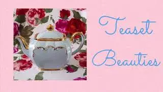 Beautiful Teasets | English Teasets | Favourite Things | English Fine China | My Teaset Collection