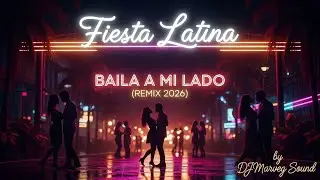 🔥 Fiesta Latina &ndash; Baila a Mi Lado (Remix 2026) &ndash; Latin Party 💃 Ritmo Explosivo 🔥 by DJ Marveg Sound