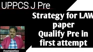 UPPCS J (Pre) Strategy to qualify Law Paper
