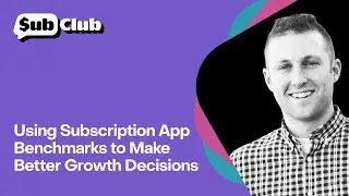 Using Subscription App Benchmarks to Make Better Growth Decisions &mdash; Phil Carter, Elemental Growth