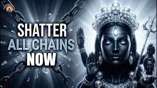 SHATTER THE CHAINS OF MALICE | Kali&rsquo;s Mantra to Set Your Soul Free