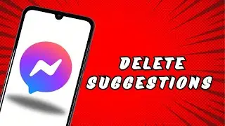 How to Delete Suggestions in Messenger