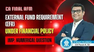 📌 CA Final AFM – External Fund Requirement 🔢 | Financial Policy | IMP Numerical Question 🚀
