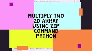 Python School – Quiz 4, Multiply inside element in two 2D array using zip