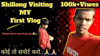 Shillong Visiting || MY FIRST VLOG ❤️ || The.manav.raj