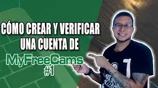 COMO CREAR Y VERIFICAR UNA CUENTA DE MYFREECAMS | MYFREECAMS MODELOS WEBCAM