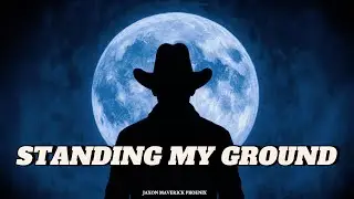 Standing My Ground - Jaxon Maverick Phoenix [Official Lyric Video]