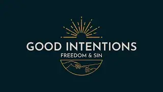 Freedom and Sin: Why We Fall and How Jesus Saves