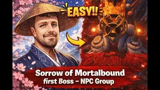 EASY!! Sorrow of Mortalbound first Boss - NPC Group