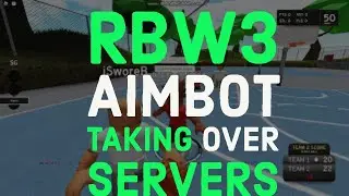 RBW3 AIMBOT TROLLING HACKERS TAKE OVER SERVERS INSANE