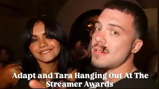 Adapt and Tara Hanging Out at The Streamer Awards &mdash; By The Yummies 😝😝😝