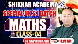 Maths by Savindra Sir class 4 | Special Batch for UK S.I | Shikhar Academy Dehradun