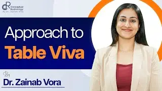 Approach to Table Viva by Dr  Zainab Vora | Radiology Residency | Conceptual Radiology