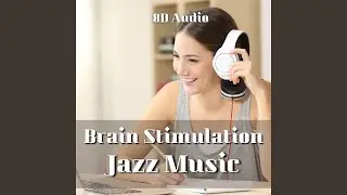 Brain Stimulation Jazz Music
