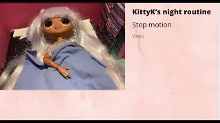 KittyK&rsquo;s night routine stop motion video