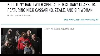 Kill Tony Band with Gary Clark Jr. - 8/18/25 -  Blue Note - New York, New York