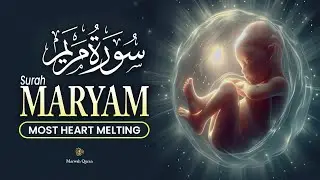 Surah Maryam (سورة مريم) Most Beautiful Recitation #LofiQuran
