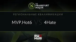 MVP.Hot6 vs 4Hate, Frankfurt Major Quali, SEA Round 4, Game 2
