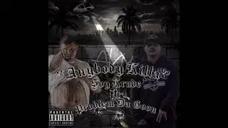 Anybody Killa-Soy Krude Ft Problem Da Goon