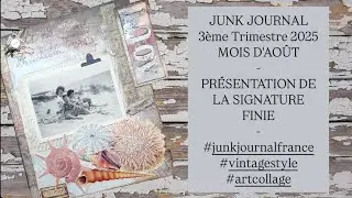 JUNK JOURNAL/PRESENTATION SIGNATURE AO&Ucirc;T #junkjournalideas #junkjournalcommunity #scrapbooking