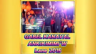 GABEL KANAVAL ANKIKIMIMI'W Lane  2015  #kanval #haiti