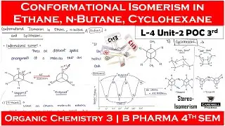 Conformational Isomerism in Ethane n-Butane and Cyclohexane | Geometrical Isomerism | L-4 U-2| POC 3