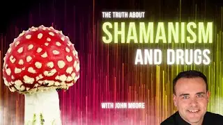 The Truth About Shamanism and Drugs