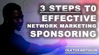 How to effectively sponsor a person in network marketing [3 STEPS]