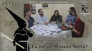 Redes Cofrades: Hablando de... ¿La mejor Semana Santa? - 02x14