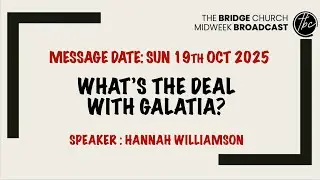 MB-19-10-2025 - Hannah Williamson - Whats the deal with Galatia?