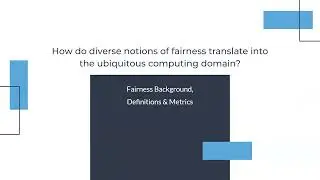 WEBINAR 12 - Fairness in Machine Learning for Ubiquitous Computing