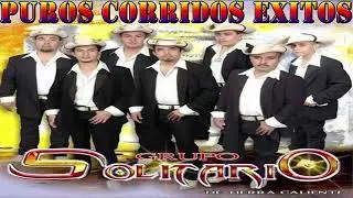Solitario de Tierra Caliente || Puros Corridos Exitos Mix