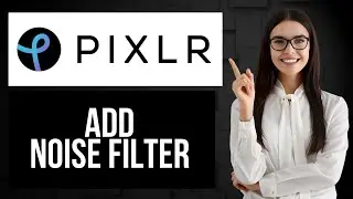 Как добавить фильтр шума к фотографии в редакторе Pixlr | Создание эффекта зернистости