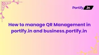 How to manage QR Management in portify.in and business.portify.in