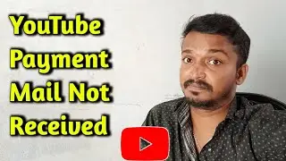 This Month YouTube Payment Mail Not Received | Selva Tech