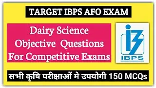 Dairy Science & Technology MCQs For IBPS AFO,RRB AO,ICAR JRF, ASRB NET,UPCATET,FSO |Agriculture & GK