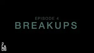 #2LADSTuesday: Episode 4: BREAKUPS