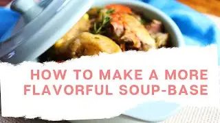 How To Make a More Flavorful Soup Base - #BodinePot
