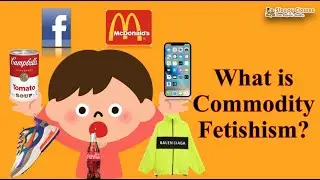 What is Marxist idea of Commodity Fetishism?
